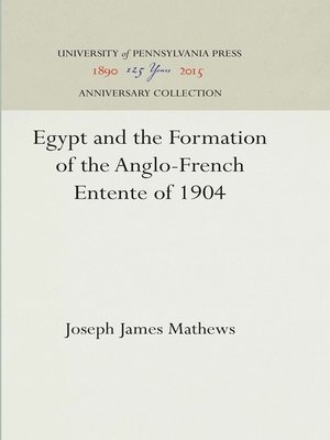 cover image of Egypt and the Formation of the Anglo-French Entente of 1904